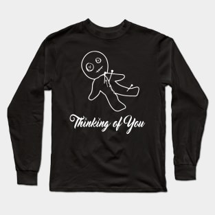 Thinking of You Voodoo Doll Long Sleeve T-Shirt